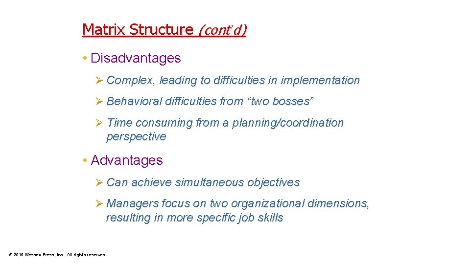 Matrix Structure (cont’d) • Disadvantages Ø Complex, leading to difficulties in implementation Ø Behavioral