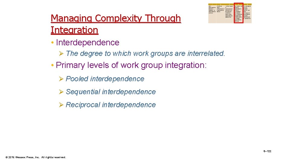 Managing Complexity Through Integration • Interdependence Ø The degree to which work groups are