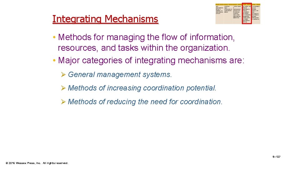 Integrating Mechanisms • Methods for managing the flow of information, resources, and tasks within