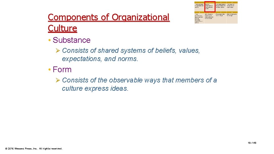 Components of Organizational Culture • Substance Ø Consists of shared systems of beliefs, values,