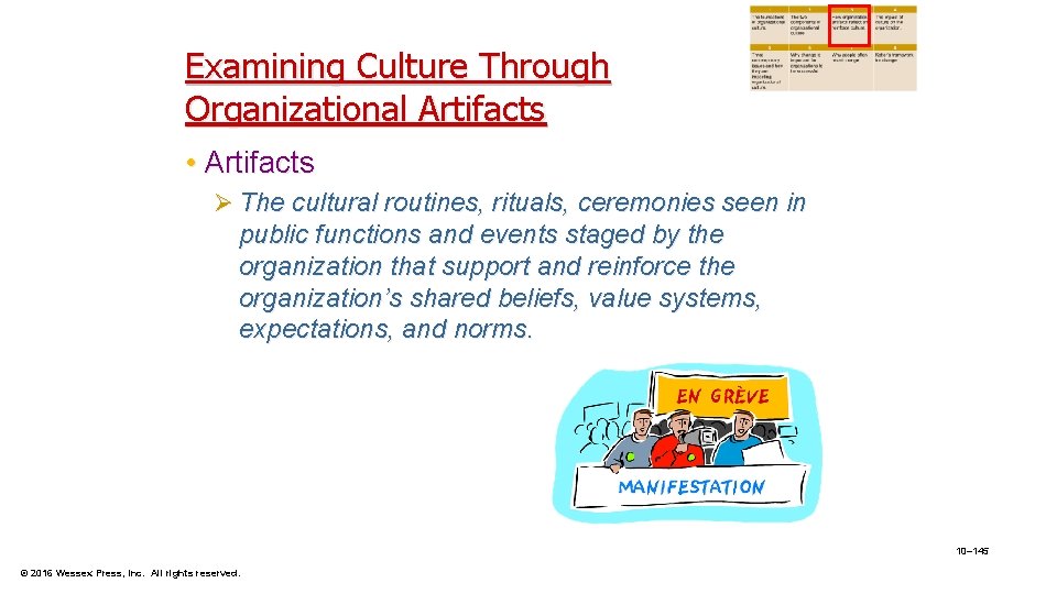 Examining Culture Through Organizational Artifacts • Artifacts Ø The cultural routines, rituals, ceremonies seen