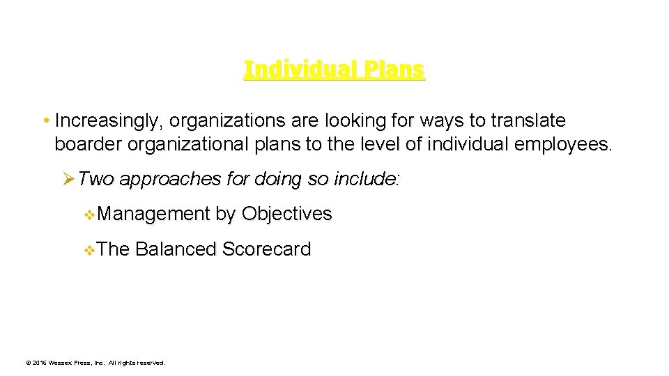 Individual Plans • Increasingly, organizations are looking for ways to translate boarder organizational plans