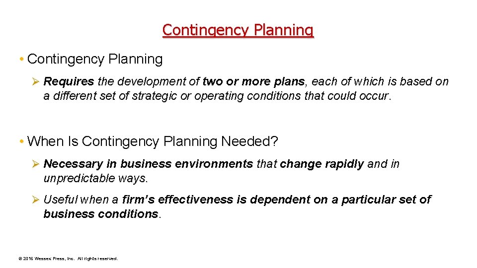 Contingency Planning • Contingency Planning Ø Requires the development of two or more plans,