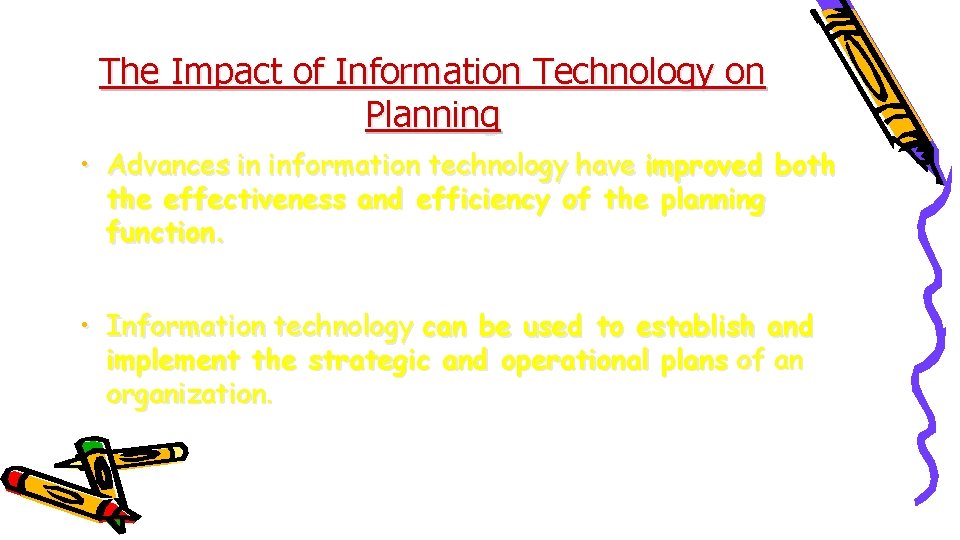 The Impact of Information Technology on Planning • Advances in information technology have improved