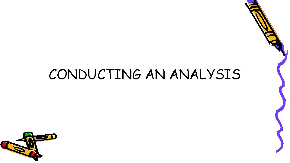 CONDUCTING AN ANALYSIS 