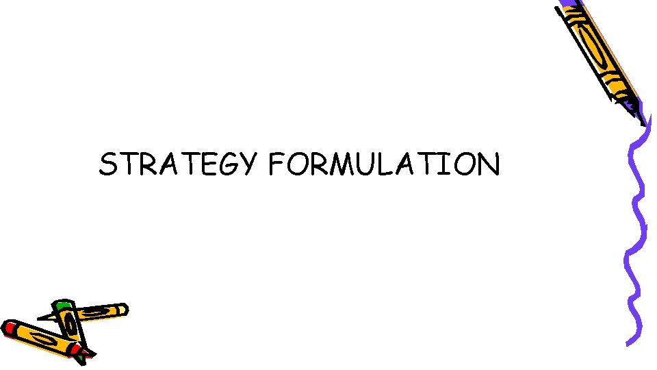 STRATEGY FORMULATION 