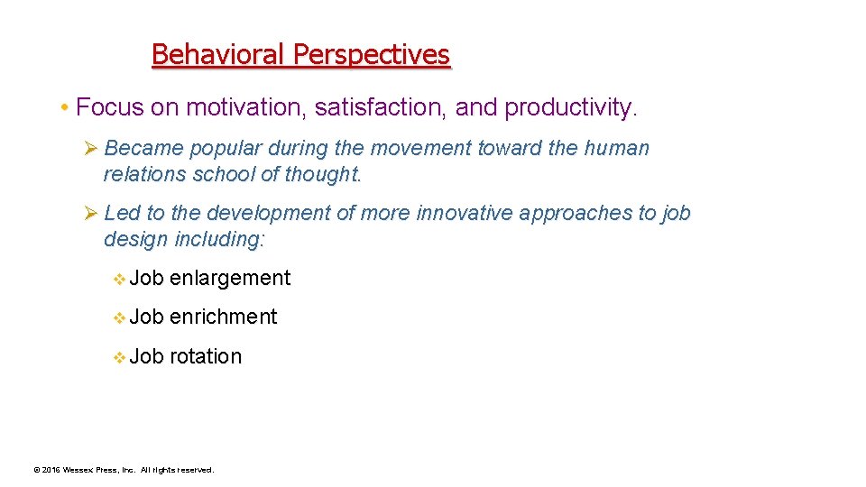 Behavioral Perspectives • Focus on motivation, satisfaction, and productivity. Ø Became popular during the