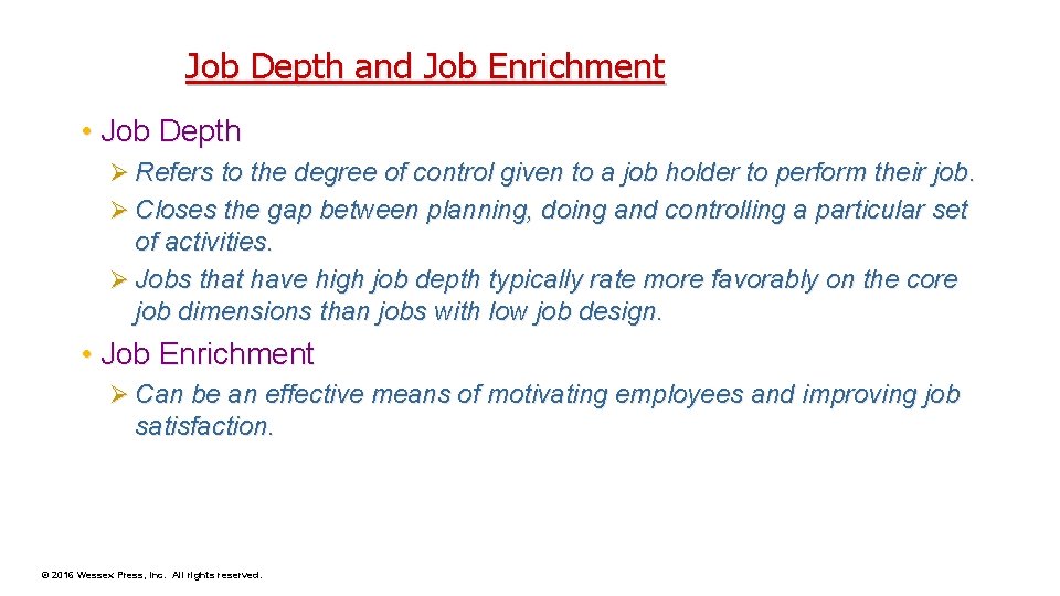 Job Depth and Job Enrichment • Job Depth Ø Refers to the degree of