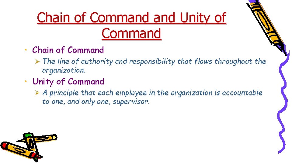 Chain of Command Unity of Command • Chain of Command Ø The line of