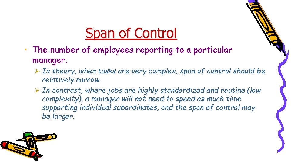 Span of Control • The number of employees reporting to a particular manager. Ø