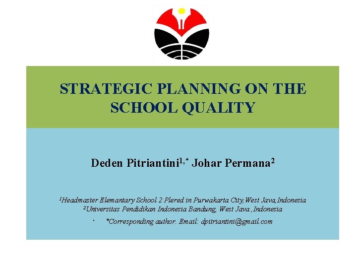 Strategic Planning On The School Quality Deden Pitriantini