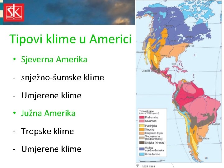 Tipovi klime u Americi • Sjeverna Amerika - snježno-šumske klime - Umjerene klime •