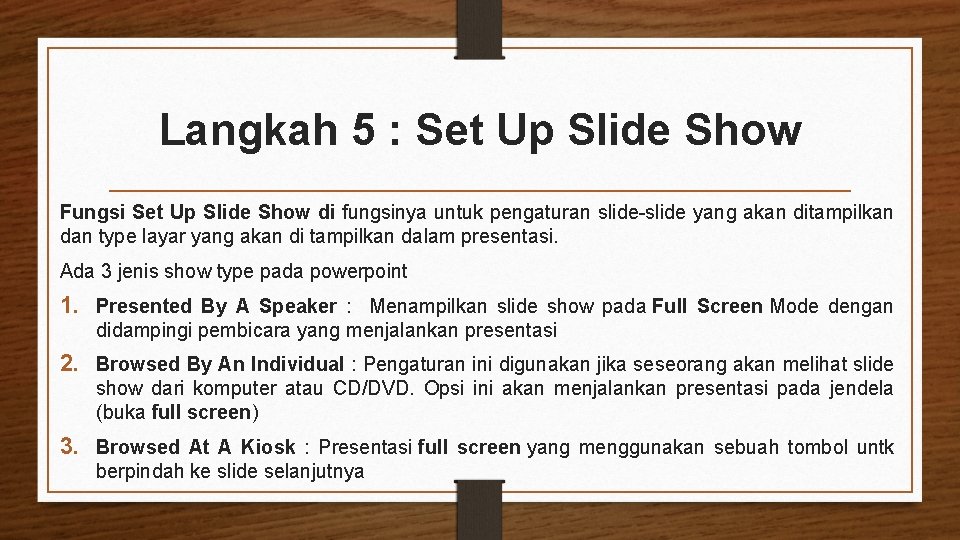 Langkah 5 : Set Up Slide Show Fungsi Set Up Slide Show di fungsinya