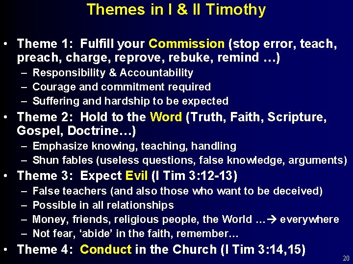 Themes in I & II Timothy • Theme 1: Fulfill your Commission (stop error,