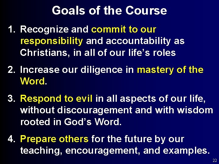 Goals of the Course 1. Recognize and commit to our responsibility and accountability as