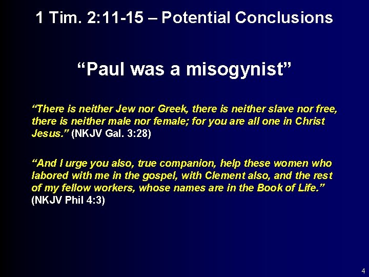 1 Tim. 2: 11 -15 – Potential Conclusions “Paul was a misogynist” “There is