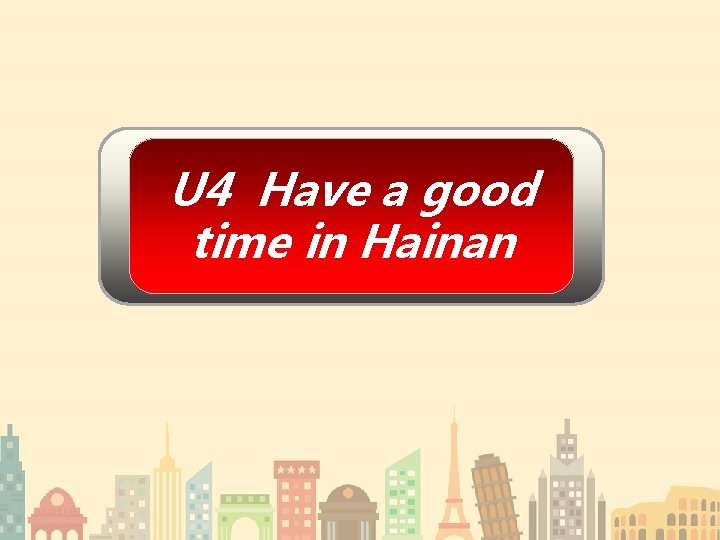 U 4 Have a good time in Hainan 