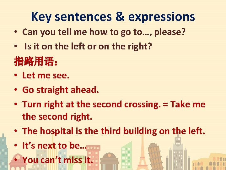 Key sentences & expressions • Can you tell me how to go to…, please?