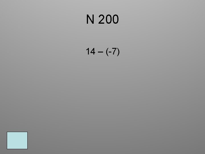 N 200 14 – (-7) 