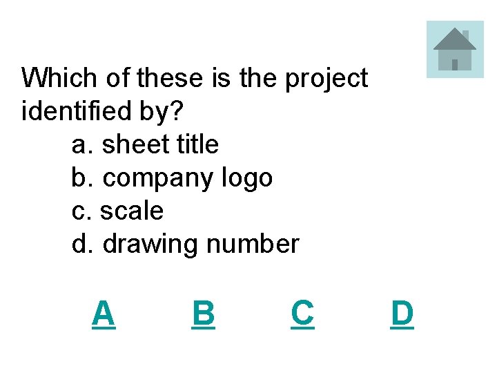 Which of these is the project identified by? a. sheet title b. company logo