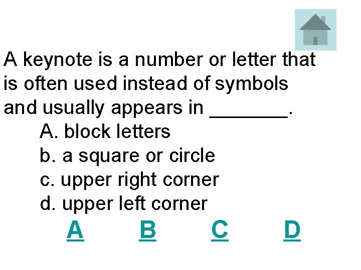 A keynote is a number or letter that is often used instead of symbols