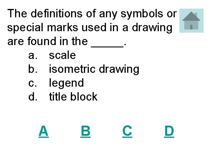 The definitions of any symbols or special marks used in a drawing are found