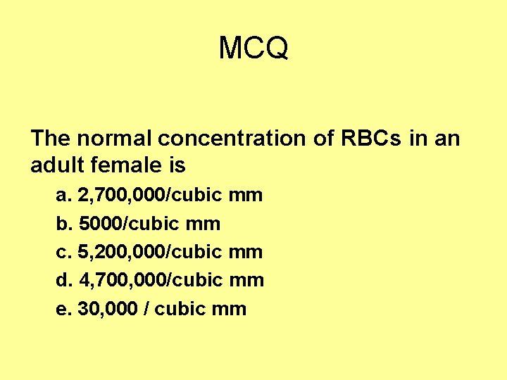 MCQ The normal concentration of RBCs in an adult female is a. 2, 700,