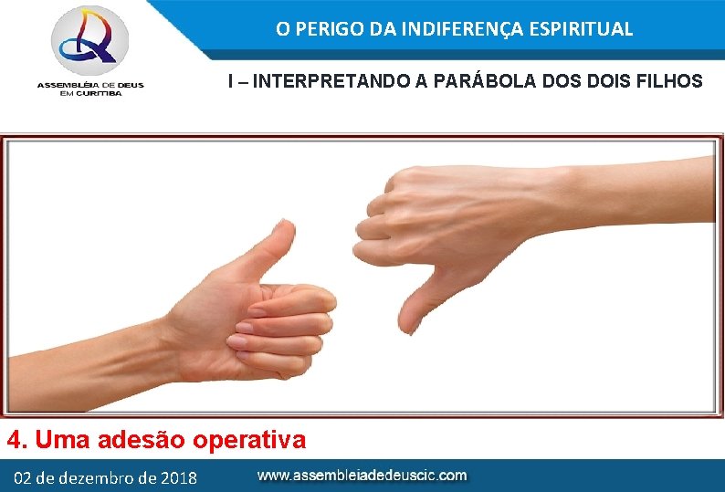 O PERIGO DA INDIFERENÇA ESPIRITUAL I – INTERPRETANDO A PARÁBOLA DOS DOIS FILHOS 4.