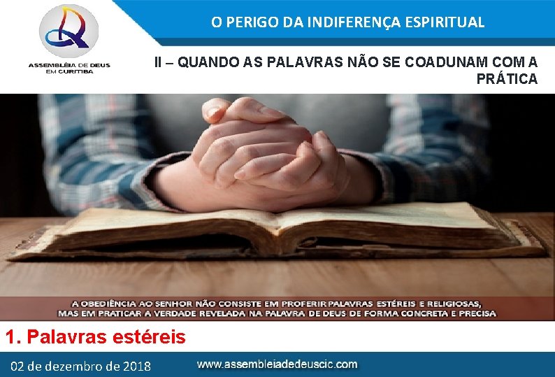 O PERIGO DA INDIFERENÇA ESPIRITUAL II – QUANDO AS PALAVRAS NÃO SE COADUNAM COM