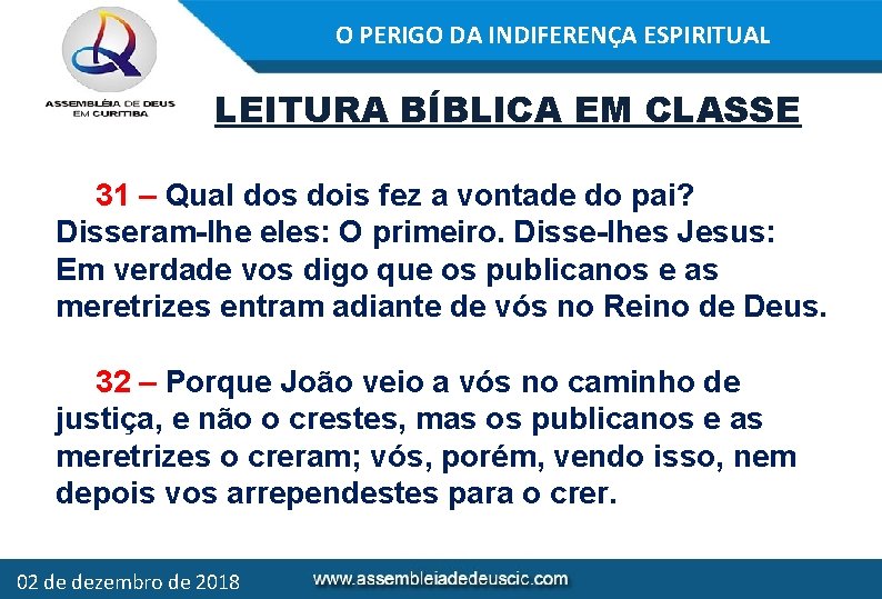 O PERIGO DA INDIFERENÇA ESPIRITUAL LEITURA BÍBLICA EM CLASSE 31 – Qual dos dois