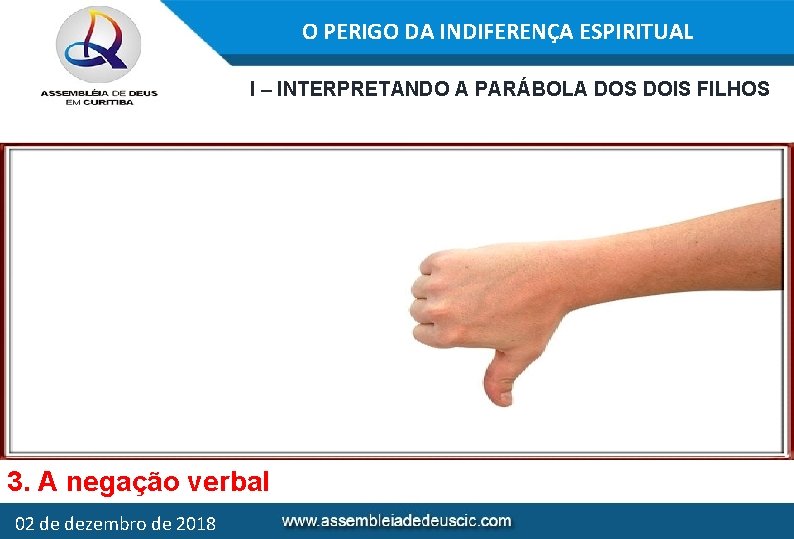 O PERIGO DA INDIFERENÇA ESPIRITUAL I – INTERPRETANDO A PARÁBOLA DOS DOIS FILHOS 3.