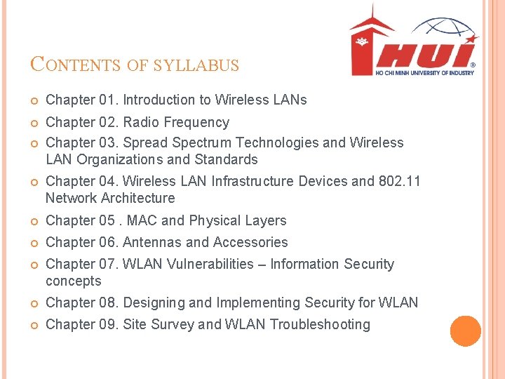 CONTENTS OF SYLLABUS Chapter 01. Introduction to Wireless LANs Chapter 02. Radio Frequency Chapter