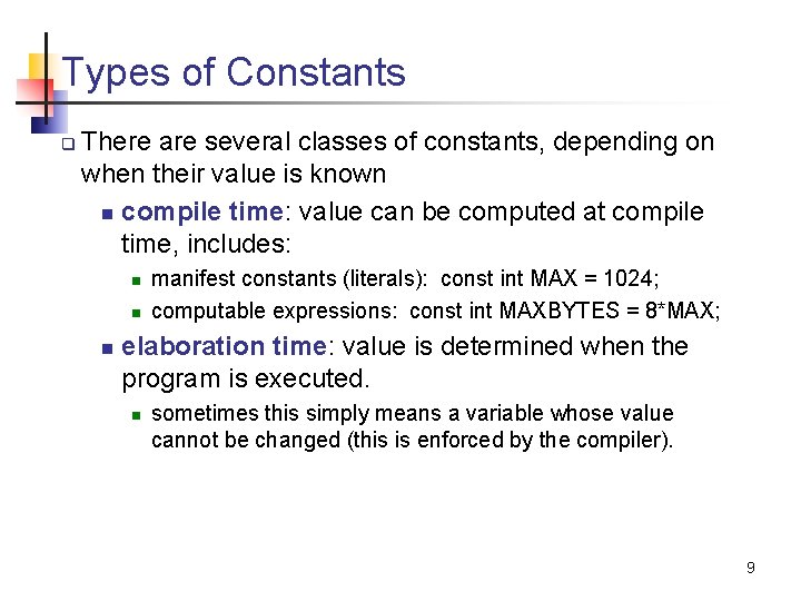 Types of Constants q There are several classes of constants, depending on when their