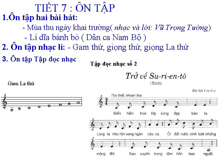 TIẾT 7 : ÔN TẬP 1. Ôn tập hai bài hát: - Mùa thu