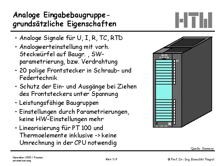 Analoge Eingabebaugruppegrundsätzliche Eigenschaften • Analoge Signale für U, I, R, TC, RTD • Analogwerteinstellung