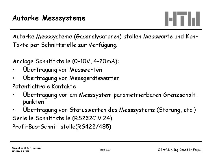 Autarke Messsysteme (Gasanalysatoren) stellen Messwerte und Kon. Takte per Schnittstelle zur Verfügung. Analoge Schnittstelle