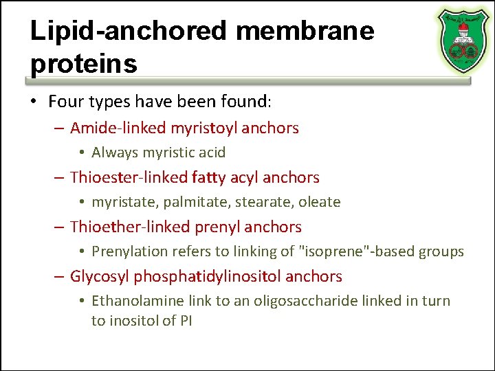 Lipid-anchored membrane proteins • Four types have been found: – Amide-linked myristoyl anchors •