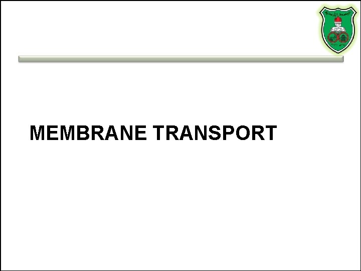 MEMBRANE TRANSPORT 
