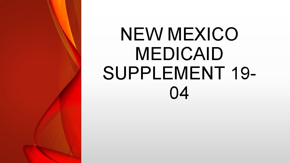 NEW MEXICO MEDICAID SUPPLEMENT 1904 