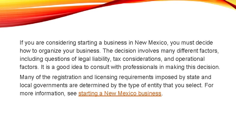 If you are considering starting a business in New Mexico, you must decide how