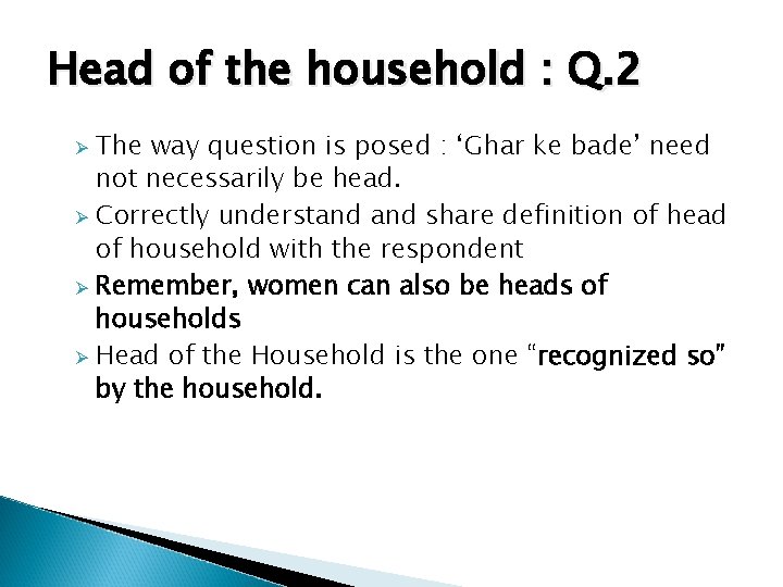 Head of the household : Q. 2 The way question is posed : ‘Ghar