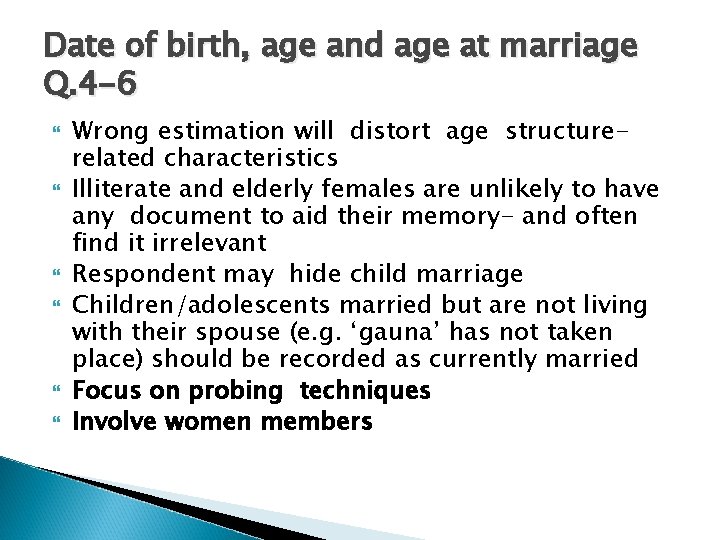 Date of birth, age and age at marriage Q. 4 -6 Wrong estimation will