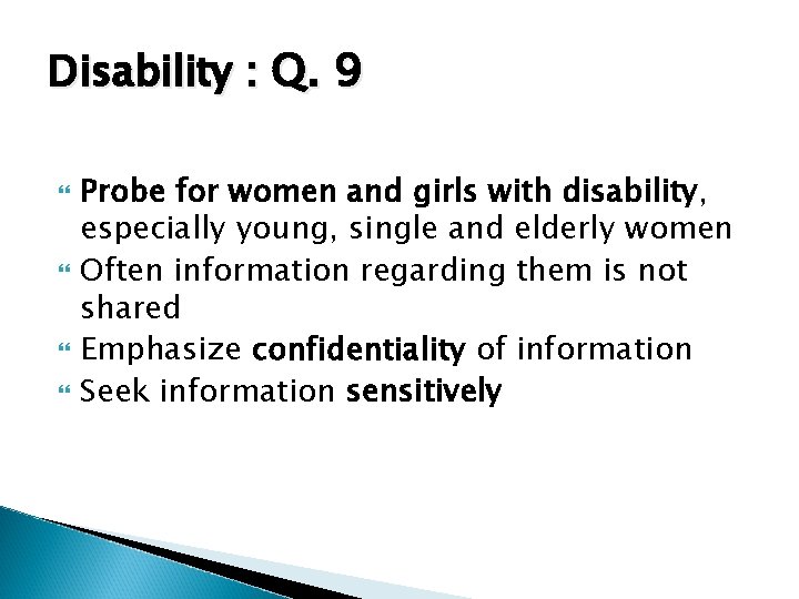 Disability : Q. 9 Probe for women and girls with disability, especially young, single