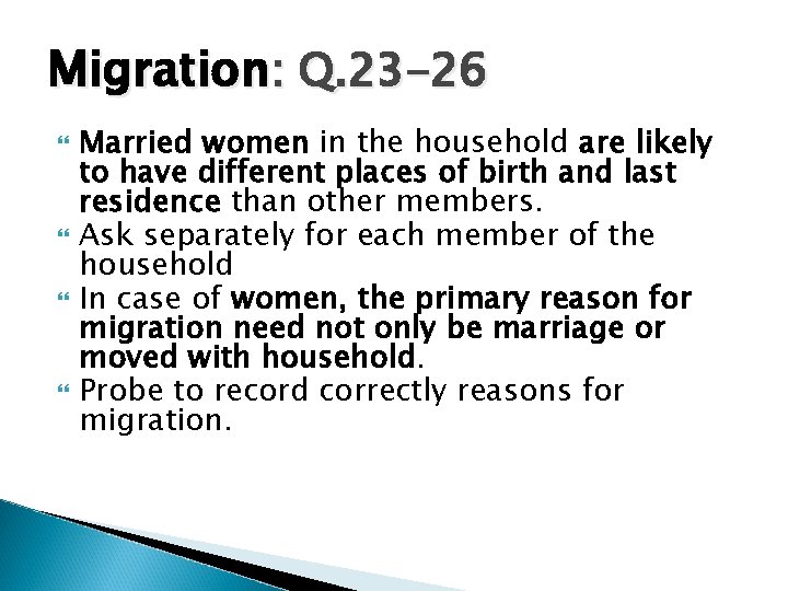 Migration: Q. 23 -26 Married women in the household are likely to have different