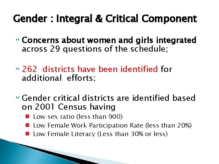 Gender : Integral & Critical Component Concerns about women and girls integrated across 29