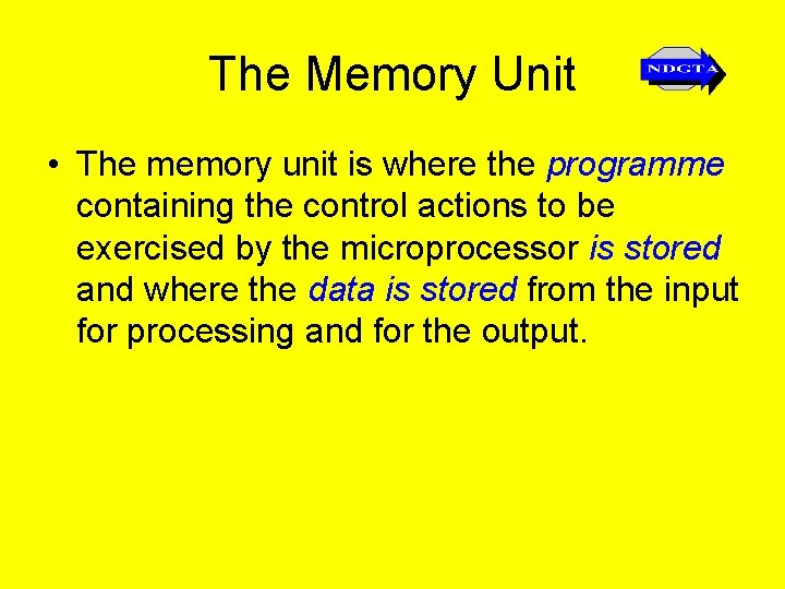 The Memory Unit • The memory unit is where the programme containing the control