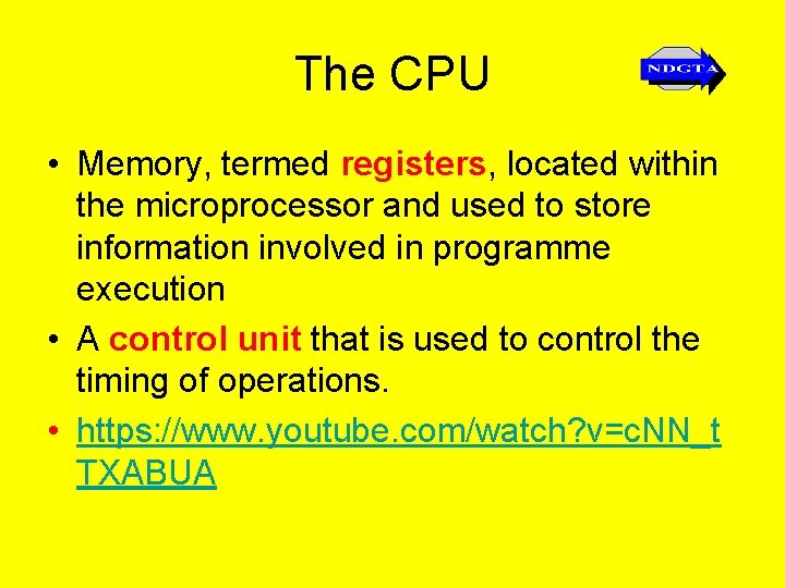 The CPU • Memory, termed registers, located within the microprocessor and used to store