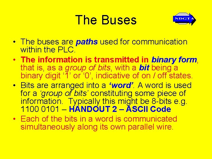 The Buses • The buses are paths used for communication within the PLC. •