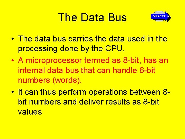 The Data Bus • The data bus carries the data used in the processing The Data Bus • The data bus carries the data used in the processing