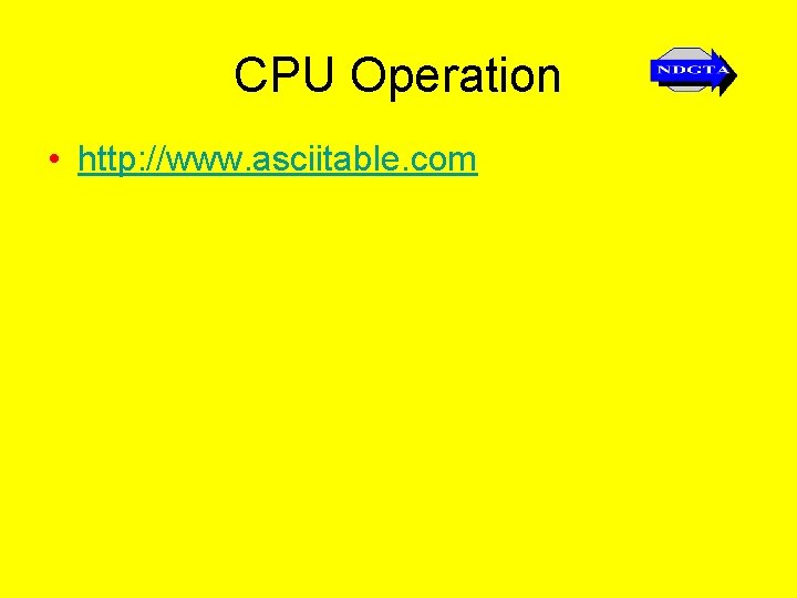 CPU Operation • http: //www. asciitable. com 